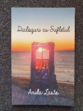 DIALOGURI CU SUFLETUL - Anida Lasto