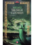 Ioan Slavici - Zana zorilor si alte povesti (editia 2011)