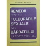 REMEDII PENTRU TULBURARILE SEXUALE ALE BARBATULUI LA TOATE VARSTELE-DUMITRU BUICIUC-110467