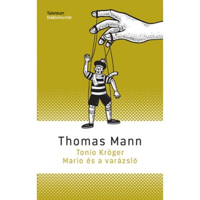 Tonio Kr&amp;ouml;ger - Mario &amp;eacute;s a var&amp;aacute;zsl&amp;oacute; - Thomas Mann foto