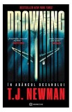 Drowning - Paperback brosat - T.J. Newman - Bookzone