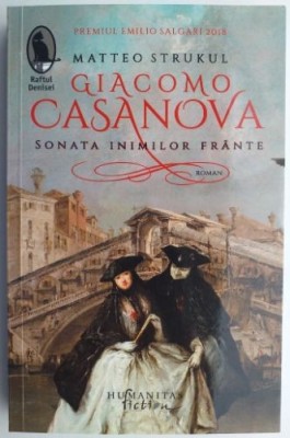 Giacomo Casanova. Sonata inimilor frante - Strukul Matteo foto