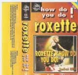 Roxette - How Do You Do !, Caseta Audio, Euro Star, Romania