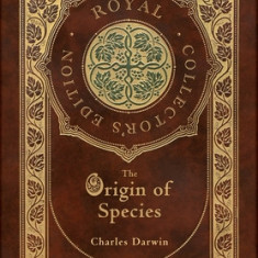 The Origin of Species (Royal Collector's Edition) (Annotated) (Case Laminate Hardcover with Jacket)