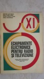 Grigore Antonescu, s.a. - Echipamente electronice pentru radio si televiziune, manual (vezi detalii pentru livrare in tara)