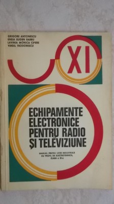 Grigore Antonescu, s.a. - Echipamente electronice pentru radio si televiziune, manual (vezi detalii pentru livrare in tara) foto