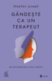 G&acirc;ndește ca un terapeut - Paperback brosat - Stephen Joseph - Univers