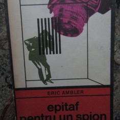 ERIC AMBLER - EPITAF PENTRU UN SPION