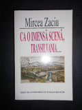 Mircea Zaciu - Ca o imensa scena, Transilvania... (1996)