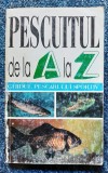 Pescuitul de la A la Z. Ghidul Pescarului Sportiv