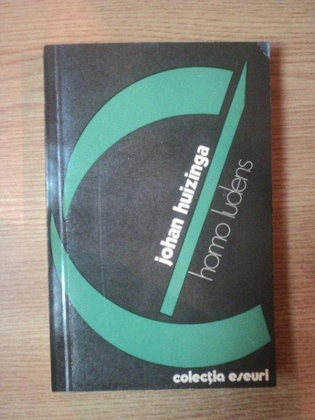 HOMO LUDENS-JOHAN HUIZINGA BUCURESTI 1977