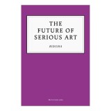 The Future Of Serious Art