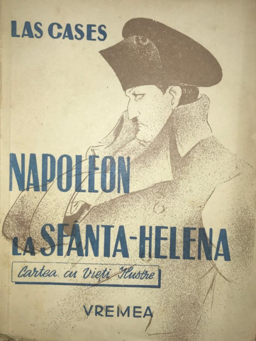 Las Cases - Napoleon la Sf&acirc;nta-Helena