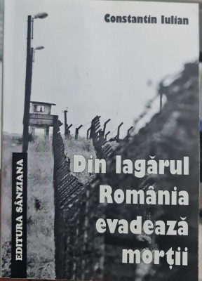 DIN LAGARUL ROMANIA EVADEAZA MORTII CONSTANTIN IULIAN DETINUT POLITIC LEGIONAR foto