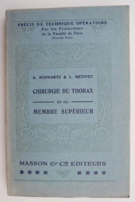 Chirurgie du thorax et du membre superieur - A. Schwartz, L. Metivet foto