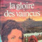 Henri Troyat - La gloire des vaincus ( LA LUMIERE DES JUSTES III )