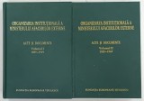 ORGANIZAREA INSTITUTIONALA A MINISTERULUI AFACERILOR EXTERNE , ACTE SI DOCUMENTE VOLUMELE I si II de GEORGE G. POTRA , 2004 - 2006