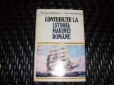 Cumpara ieftin Contributii La Istoria Marinei Romane - Nicolae Bardeanu, Dan Nicolaescu , 20974