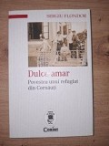 Dulce amar: Povestea unui refugiat din Cernauti- Sergiu Flondor