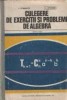 Culegere de exercitii si probleme de algebra pentru licee