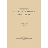 A selmeczb&aacute;nyai kir. kath. gymnasium t&ouml;rt&eacute;nete - Panek &Ouml;d&ouml;n