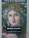 Amphitryon - Heinrich von Kleist, dupa Moliere, 1999, Institutul European, Opera Magna, Teatru, Romana, 192 pagini