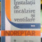 INSTALA?II DE INCALZIRE ?I VENTILARE, TRAIAN D. SAVULESCU, vol. 2, 1985