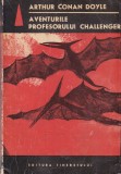 Arthur Conan Doyle - Aventurile profesorului Challenger, 454 pagini, 1966, romana, Tineretului