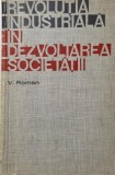 Revolutia industriala in dezvoltarea societatii - V. Roman (cateva sublinieri in creion)