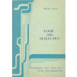 Petru Ioan - Logic and dialectics. Confrontations, connexions, clarifications - 136302