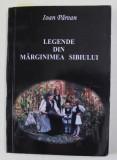 LEGENDE DIN MARGINIMEA SIBIULUI de IOAN PAREAN , 2004