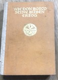 CRT10DE Carte veche -Don Bartolomeo Fascie - Wie Don Bosco seine Buben erzog (Cum &icirc;și educa Don Bosco băieții), M&uuml;nchen, 1934
