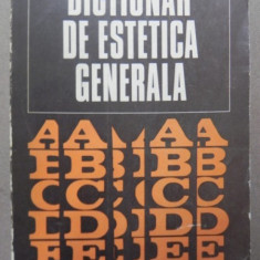 DICTIONAR DE ESTETICA GENERALA