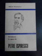 Introducere In Opera Lui Petre Ispirescu - Mircea Anghelescu ,543787 foto