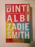 Zadie Smith - Dinți albi (2006, vezi descriere!)