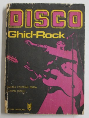 DISCO,GHID-ROCK de DANIELA CARAMAN FOTEA,FLORIAN LUNGU,BUC.1979 foto
