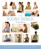 The Reiki Bible: The Definitive Guide to Healing with Energy