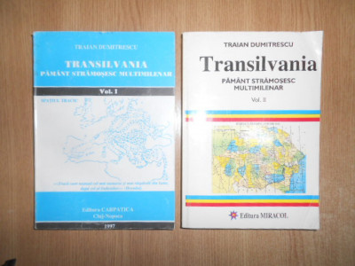 Traian Dumitrescu - Transilvania. Pamant stramosesc multimilenar 2 volume foto
