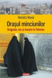Orașul minciunilor. Dragoste, sex și moarte la Teheran - Paperback brosat - Ramita Navai - Polirom
