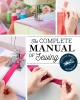 The Complete Manual of Sewing: 120 Visual Lessons for Beginners