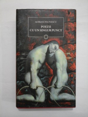POEZII CU UN SINGUR PUNCT - ADRIAN PAUNESCU foto