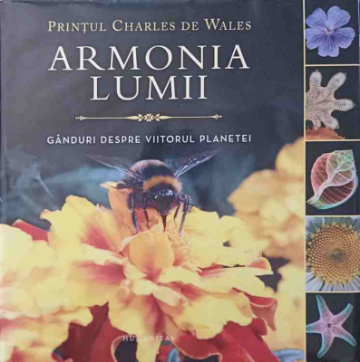 ARMONIA LUMII. GANDURI DESPRE VIITORUL PLANETEI-PRINTUL CHARLES DE WALES foto