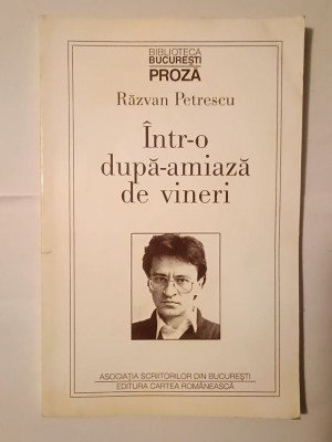 Răzvan Petrescu (dedicație/ autograf) - &amp;Icirc;ntr-o după-amiază de vineri foto