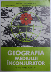 GEOGRAFIA MEDIULUI INCONJURATOR - MANUAL PENTRU CLASA A XI - A de VICTOR TUFESCU ...AUREL ARDELEAN , 1997 foto
