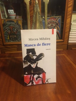 Mircea Mihaies - Masca de fiere. Pamflete (Ca noua! - 2000) foto