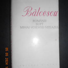 Nicolae Balcescu - Romanii supt Mihai voievod Viteazul (1977, editie bibliofila)