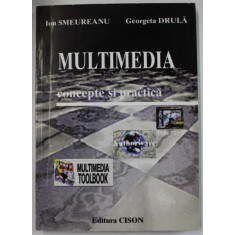 MULTIMEDIA , CONCEPTE SI PRACTICA de ION SMEUREANU si GEORGETA DRULA , 1997