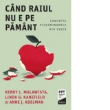Cand Raiul nu este pe Pamant. Concepte psihodinamice din viata - Adriana Trandafir, Kerry L. Malawista, Anne J Adelman, Linda G. Kanefield