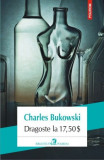 Dragoste la 17,50$ - Charles Bukowski