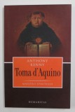 TOMA D 'AQUINO de ANTHONY KENNY - COLECTIA ' MAESTRII SPIRITULUI ' , 2006
